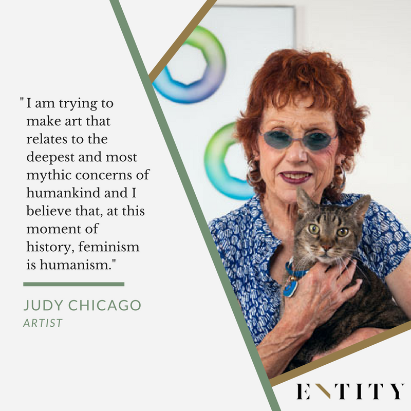 ENTITY reports on judy chicago quotes about art