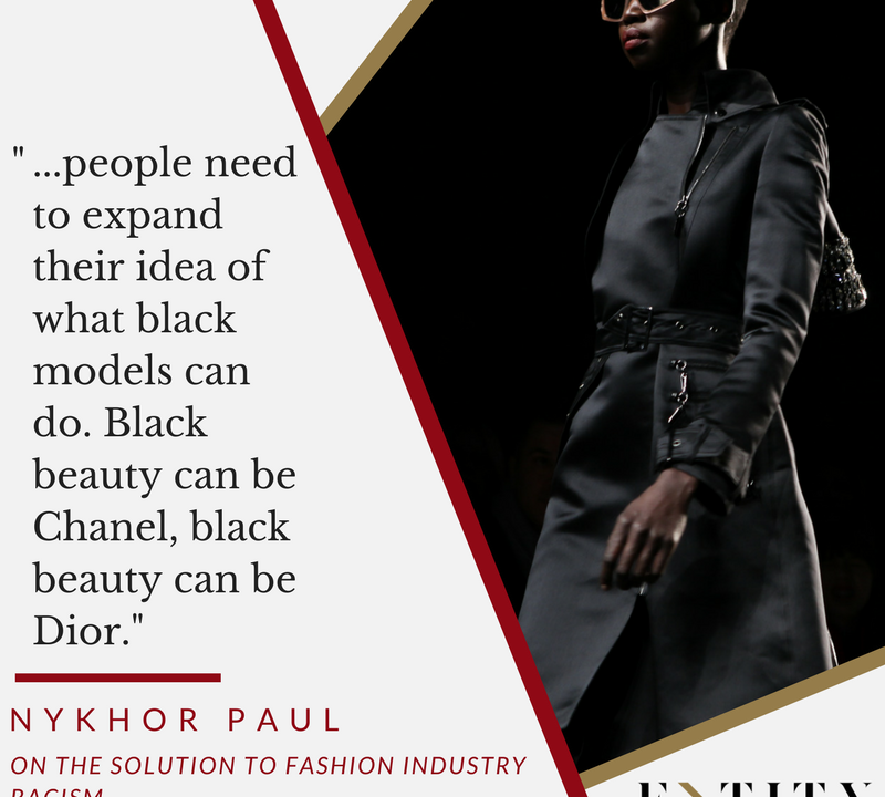 ENTITY reports on nykhor paul speaking up about racism in the fashion industry