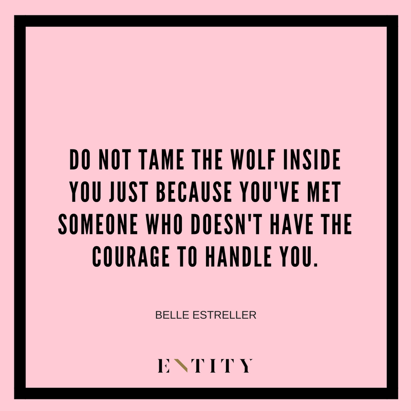 zodiac quote do not tame the wolf inside you 