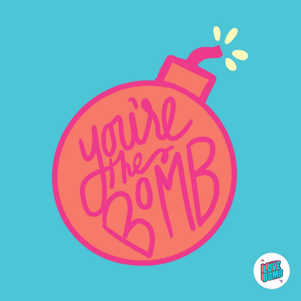 Illustration of a bomb that says, "you're the bomb." LoveBomb is a new relationship maintaining app. 